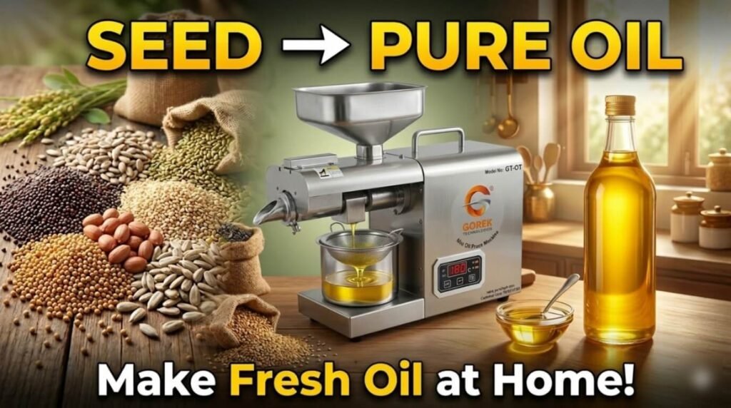 From Seed to Bottle How an Oil Press Machine Brings Purity Back to Indian Kitchens