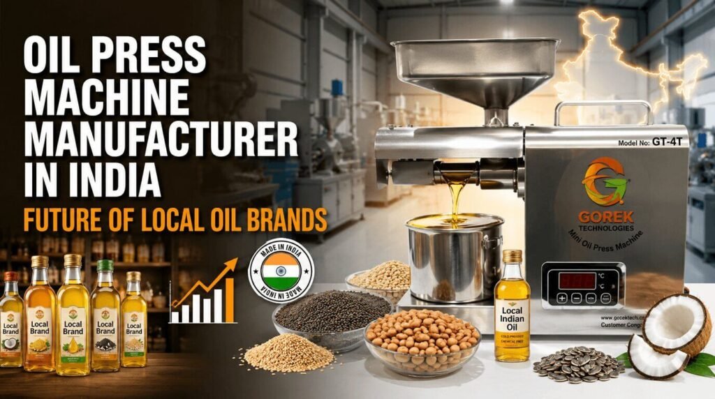 The Future of Local Oil Brands How Oil Press Machine Manufacturers in India Are Driving Change